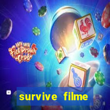 survive filme completo dublado